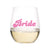 An acrylic wine glass reads "Bride" on the front in retro font