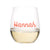An acrylic wine glass reads "Hannah" on the front in cursive