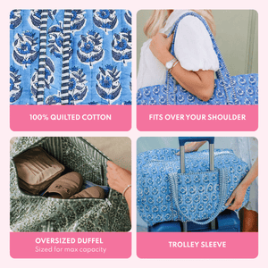 Blue block print quilted duffel bag shown in close-up fabric texture, worn over the shoulder, with its sage green lined interior packed with shoes and a pouch, and strapped to a rolling suitcase, with text describing it as 100% quilted cotton, fits over your shoulder, an oversized duffel, and having a trolley sleeve.