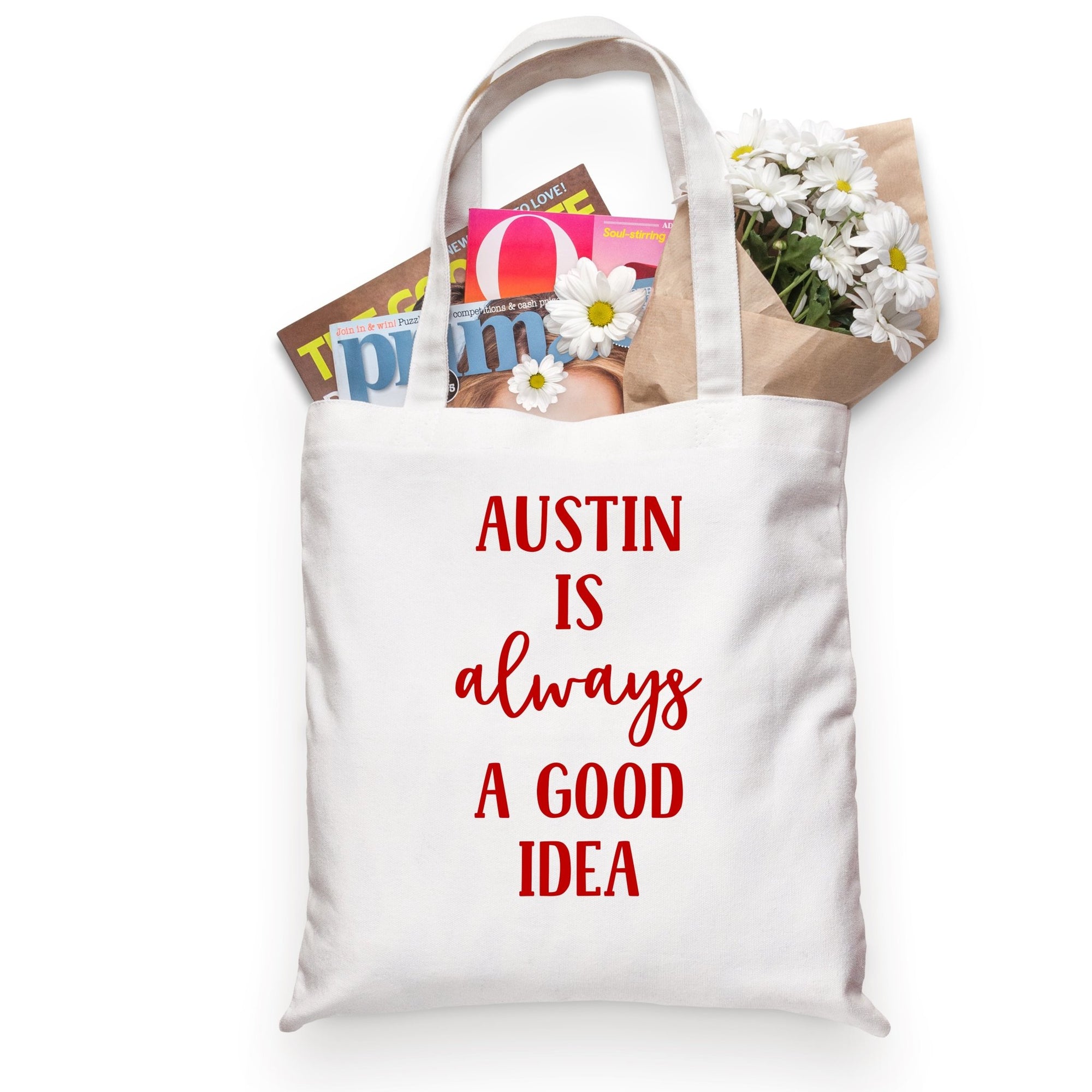 A custom tote bag reads "Austin is always a good idea"