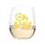 A clear wine glass reads "Oh Baby" on the front with the "O" as a lemon slice