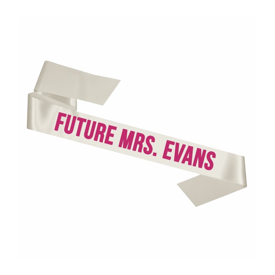 A white sash is customized to say "Future Mrs. Evans"