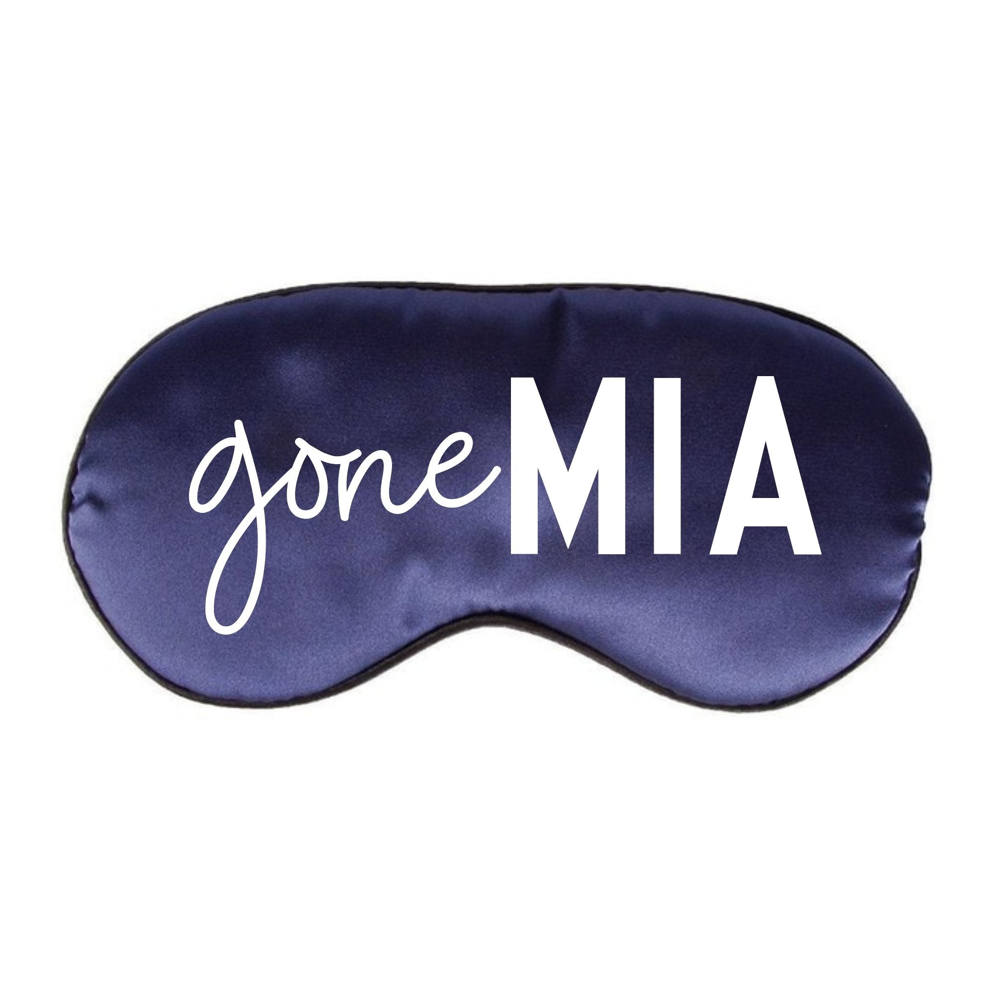 A sleep mask reads "gone MIA"