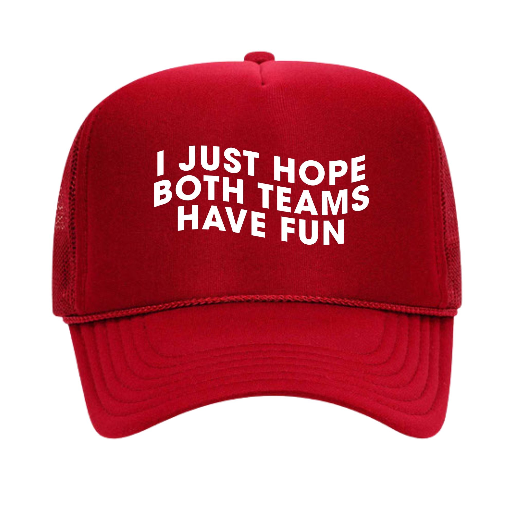 A red trucker hat from our gameday collection that reads "I Just Hope Both Teams Have Fun" on a white background.
