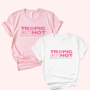 Tropic Like Its Hot Shirt - Sprinkled With Pink #bachelorette #custom #gifts