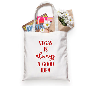 A cotton tote is customized with a red Las Vegas design that says "Vegas is always a good idea."