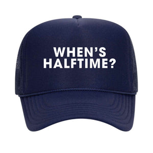 A navy trucker hat from our gameday collection that reads "When's Halftime?" on a white background.